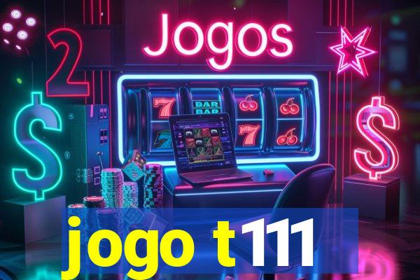 jogo t111